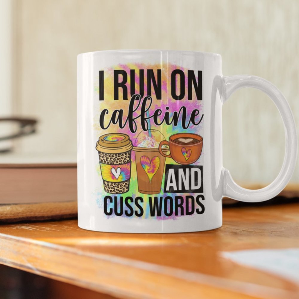 11 oz Coffee Mug I run on caffeine and cuss words